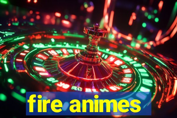fire animes